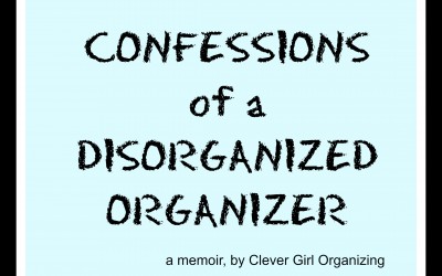 Confessions of the Occasionally Disorganized Organizer